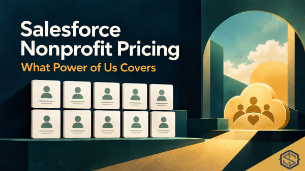 Salesforce nonprofit pricing: what Power of Us covers
