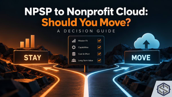 A road splitting into stay and move paths at a checklist for mission fit, capabilities, cost and effort, and long-term value, titled NPSP to Nonprofit Cloud: Should You Move?