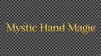 Mystic Hand Magic