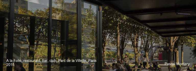 A la Folie, restaurant, bar, club, Parc de la Villette, Paris 2015