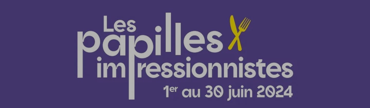 Les Papilles impressionnistes Du 1 juin au 31 juil 2024