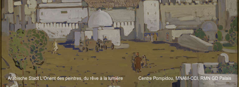 Arabische Stadt L'Orient des peintres, du rêve à la lumière