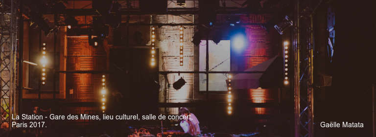 La Station - Gare des Mines, lieu culturel, salle de concert, Paris 2017. Gaëlle Matata