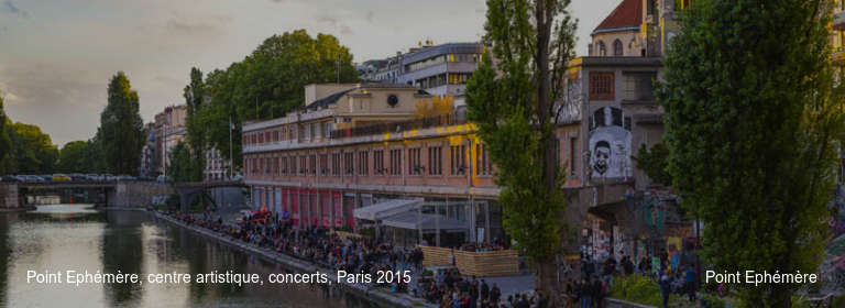 Point Ephémère, centre artistique, concerts, Paris 2015