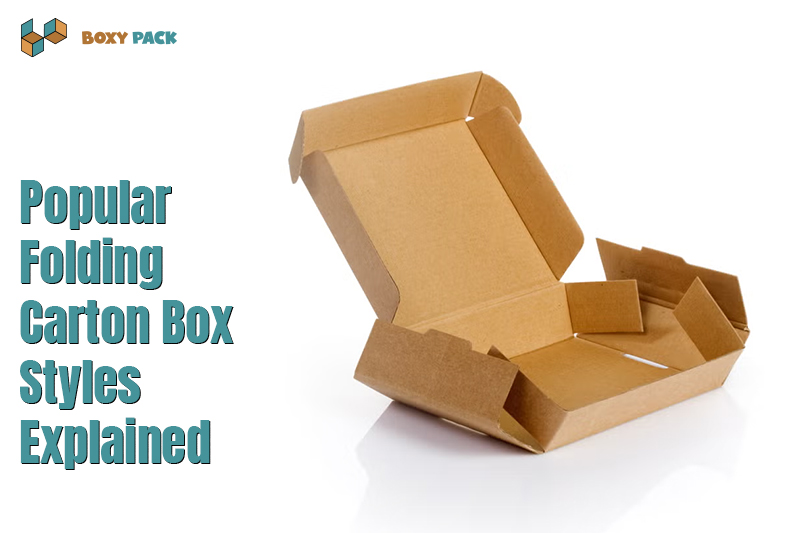 Popular Folding Carton Box Styles Explained