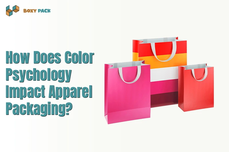 How Does Color Psychology Impact Apparel Packaging & Brand Sales?