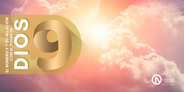 El número 9 y su relación con el poder de DIOS
