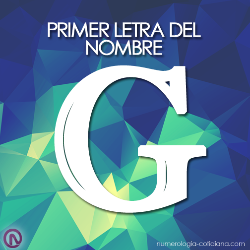 Primer Letra de Tu Nombre - Letra G