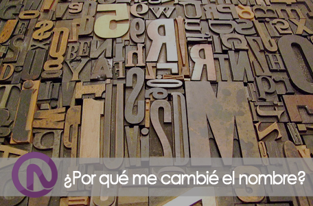 ¿Por qué me cambié el nombre?