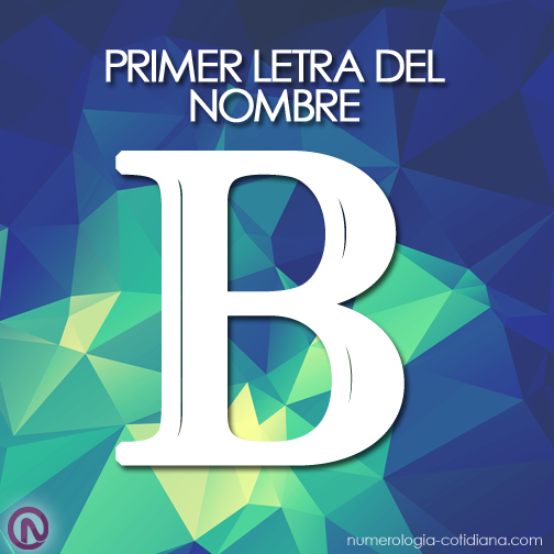 Primer Letra de Tu Nombre - Letra B
