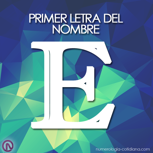 Primer Letra de Tu Nombre - Letra E