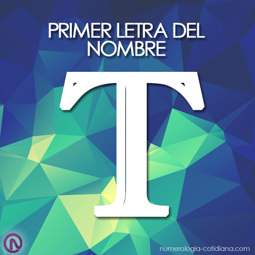 Primer Letra de Tu Nombre - Letra T