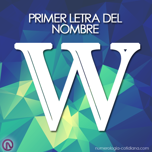 Primer Letra de Tu Nombre - Letra W