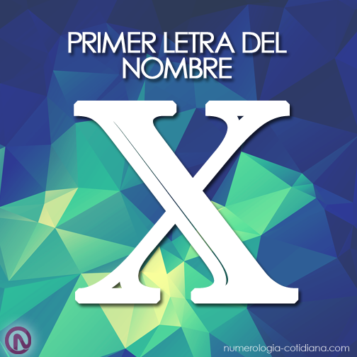 Primer Letra de Tu Nombre - Letra X