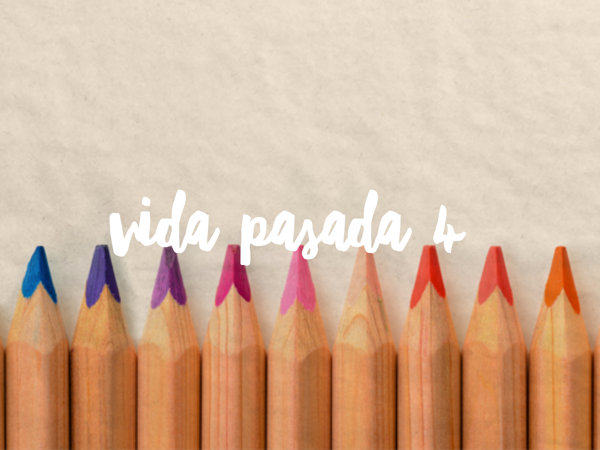 Vida Pasada Número 4
