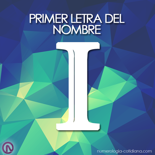 Primer Letra de Tu Nombre - Letra I