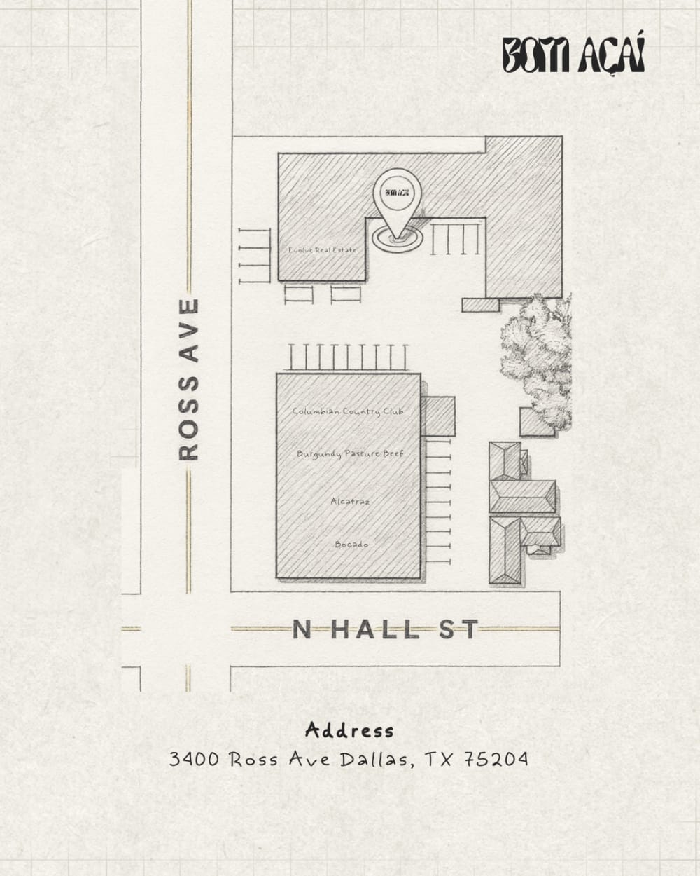 Hand-drawn map of the Bom Açaí spot at 3400 Ross Ave