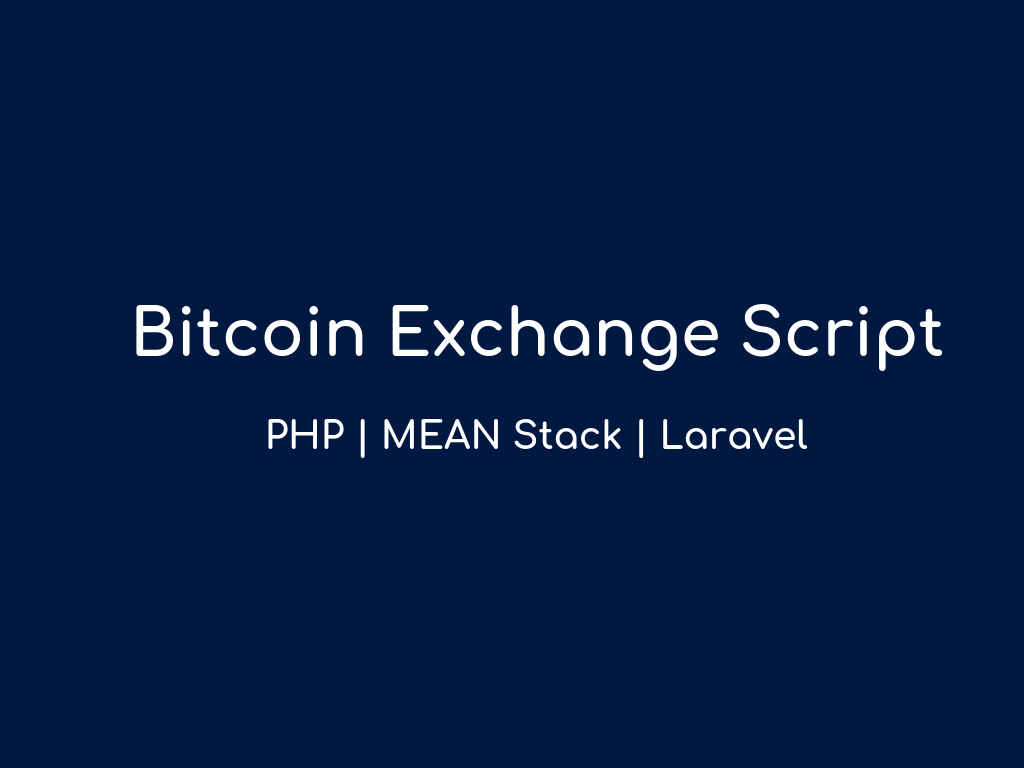 Bitcoin Exchange Script With Php Mean Stack And Laravel Framework - 