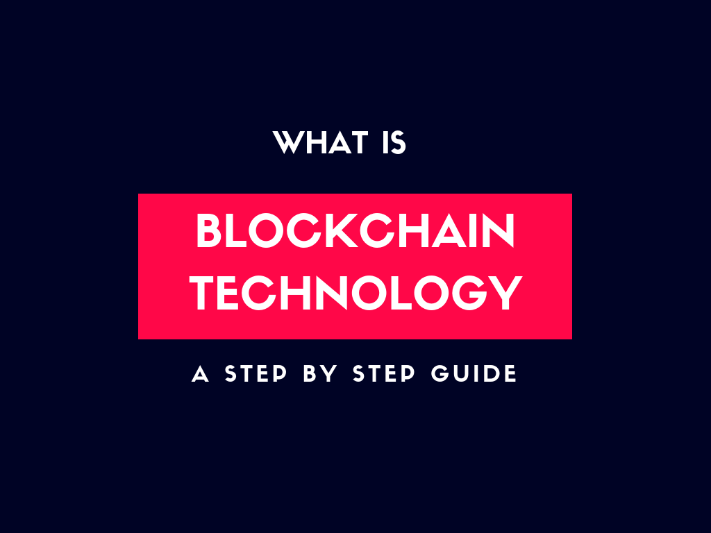 What is Blockchain Technology ? A Beginners Guide What is Blockchain Technology ? A Beginners Guide