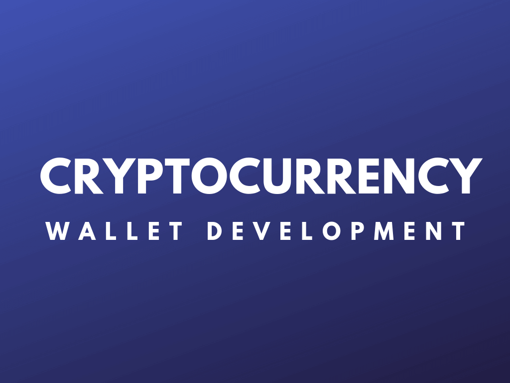 Cryptocurrency Wallet Development Services Cryptocurrency Wallet Development Services
