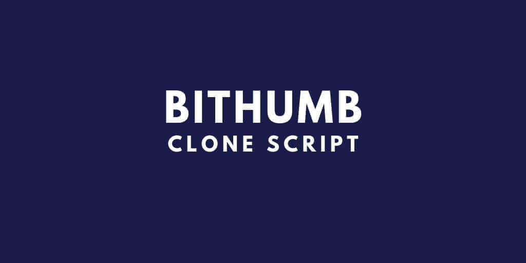 Clone Script To Start a Bitcoin Exchange Like Bithumb Clone Script To Start a Bitcoin Exchange Like Bithumb