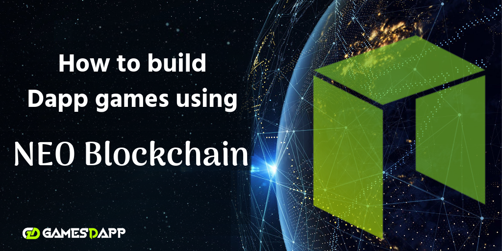 How to build DApp Games using NEO Blockchain? How to build DApp Games using NEO Blockchain?