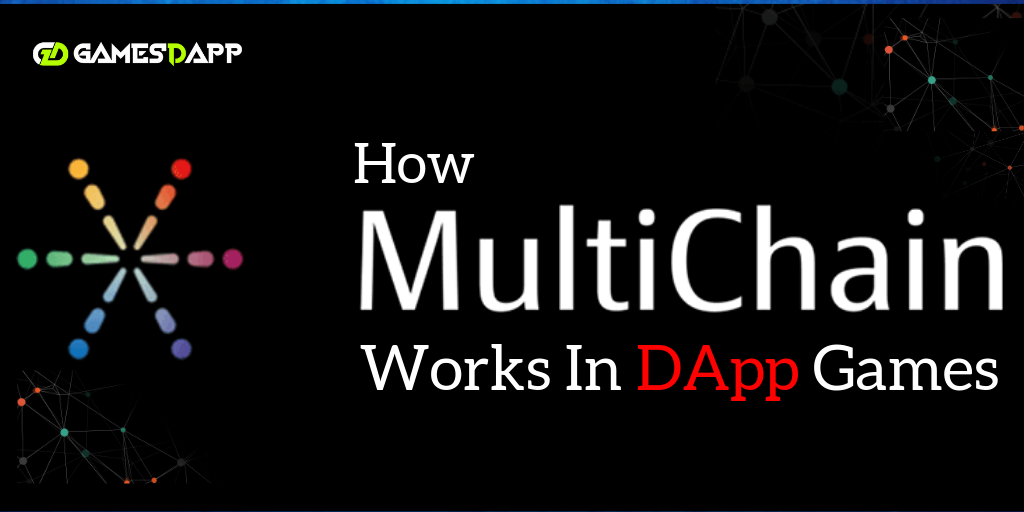 What is Multichain and How its used in DApps? What is Multichain and How its used in DApps?