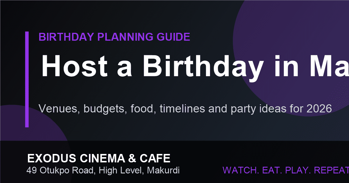How to Host a Birthday in Makurdi (Complete 2026 Guide)
