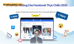 Khóa Học Quảng Cáo Facebook Thực Chiến 2025 Cùng Chu Minh Hạnh