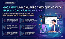 Khóa Học Làm Chủ Việc Chạy Quảng Cáo Tiktok Cùng Cấn Mạnh Linh