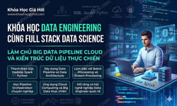 Khóa Học Data Engineering Cùng Full Stack Data Science
