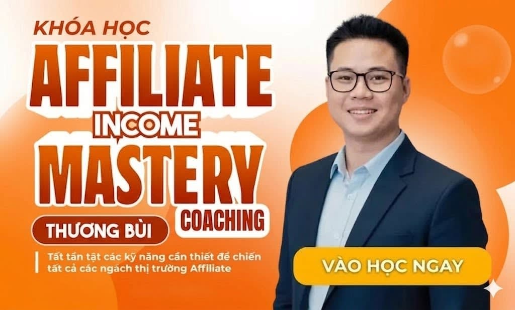 Khóa Học Affiliate Income Mastery Cùng Thương Bùi (Thương Chia Sẻ)