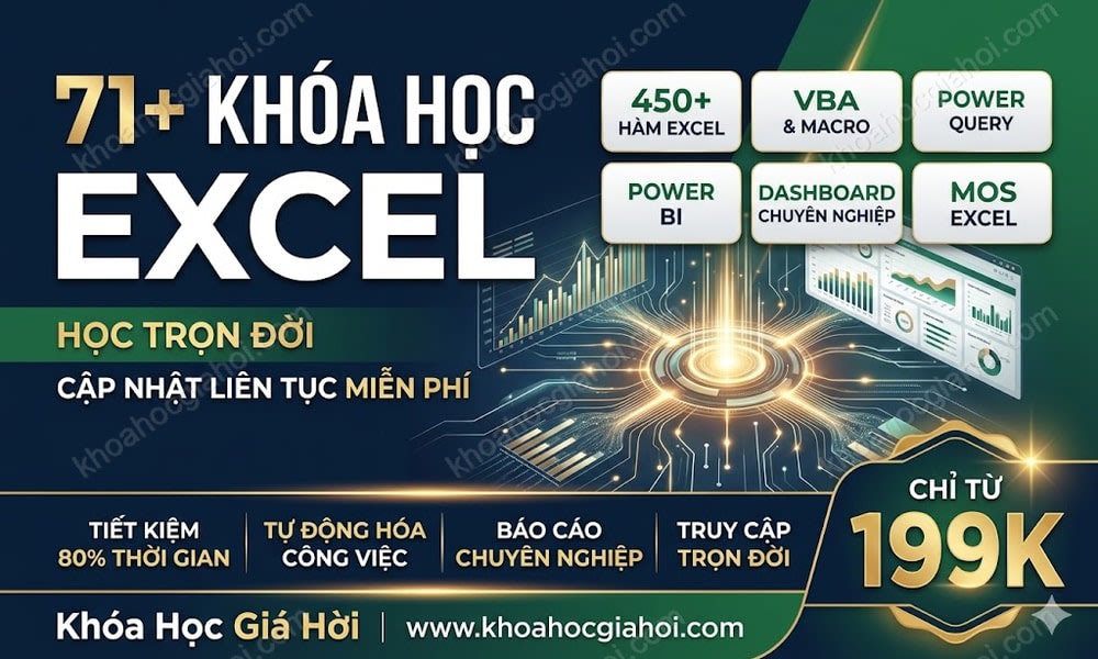 Trọn Bộ 71+ Khóa Học Excel – Học Trọn Đời, Cập Nhật Liên Tục Miễn Phí