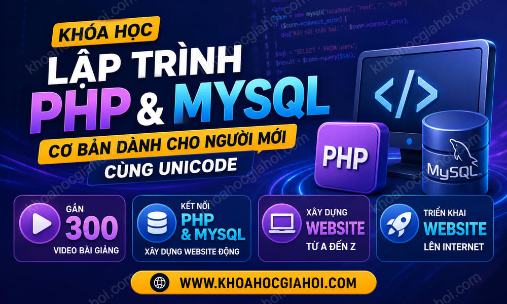Khóa Học Lập Trình PHP & MySQL Cơ Bản Dành Cho Người Mới Cùng Unicode