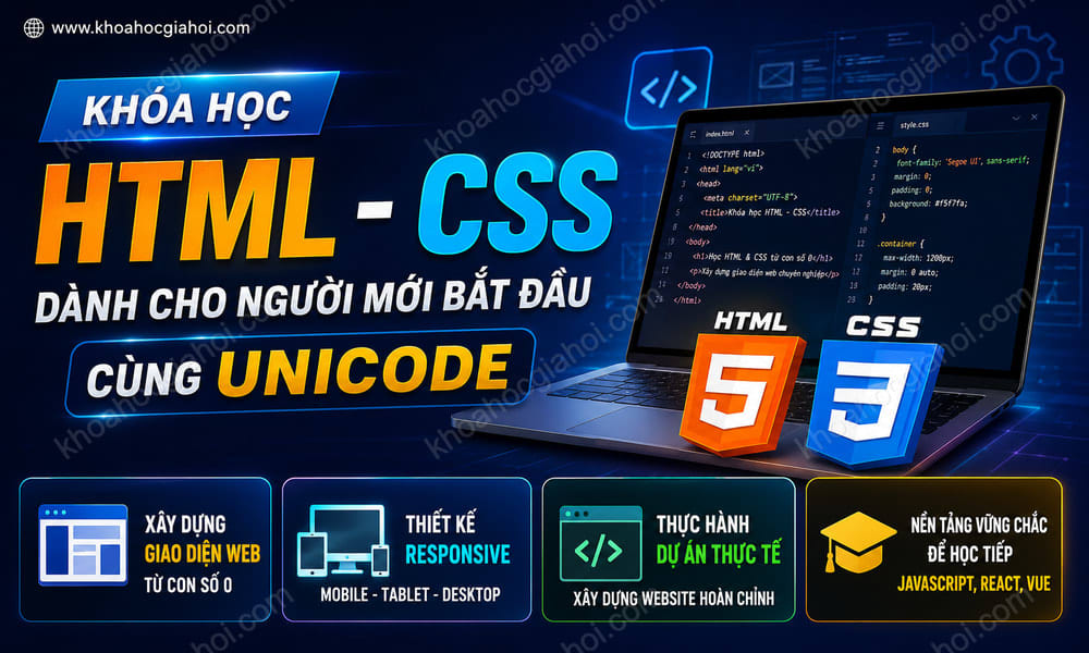 Khóa Học HTML - CSS Dành Cho Người Mới Bắt Đầu Cùng Unicode