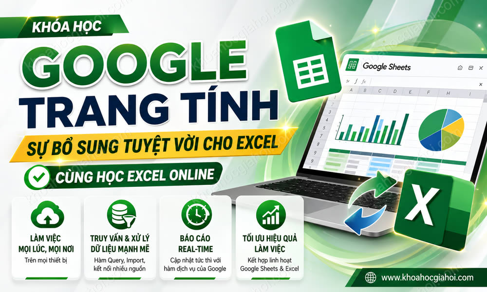 Khóa Học Google Trang Tính, Sự Bổ Sung Tuyệt Vời Cho Excel Cùng Học Excel Online