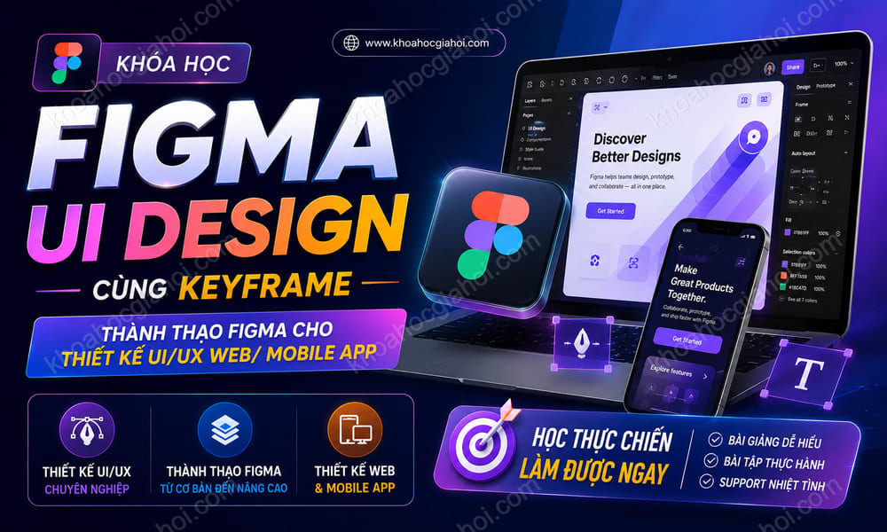 Khóa Học Figma UI Design Cùng Keyframe – Thành Thạo Figma Cho Thiết Kế UI/UX Web/ Mobile App