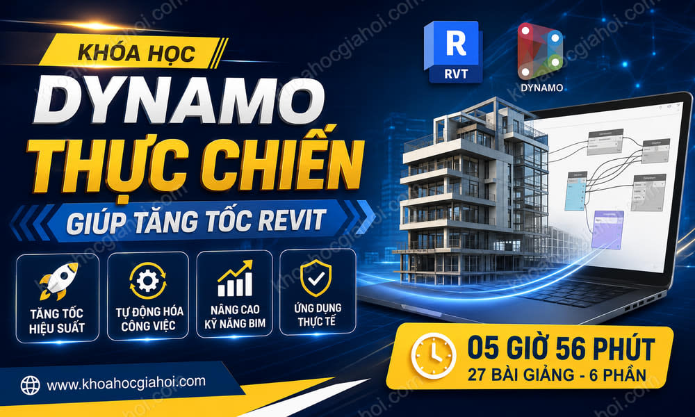 Khóa Học Dynamo Thực Chiến - Giúp Tăng Tốc Revit