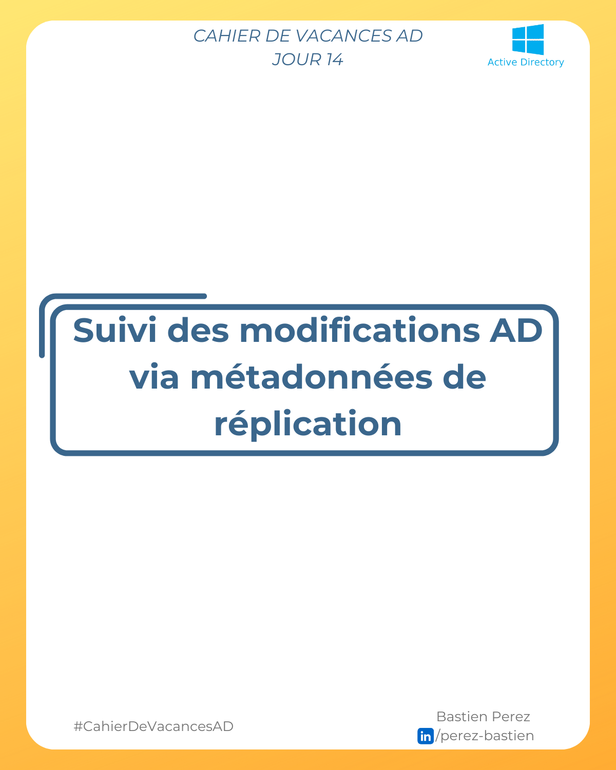 Bastien Perez on LinkedIn: Jour 14 - Suivi des modifications AD via métadonnées de réplication