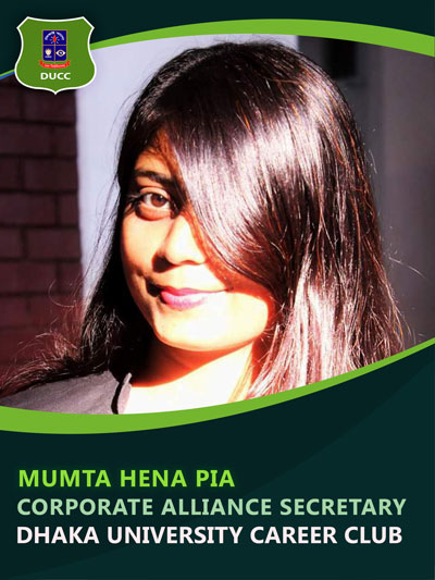 Mumta Hena Pia - Corporate Alliance Secretary-Dhaka University Career Club