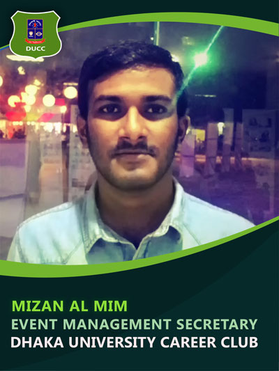 Mizan Al Mim - Event Planning and Management Secretary-Dhaka University Career Club