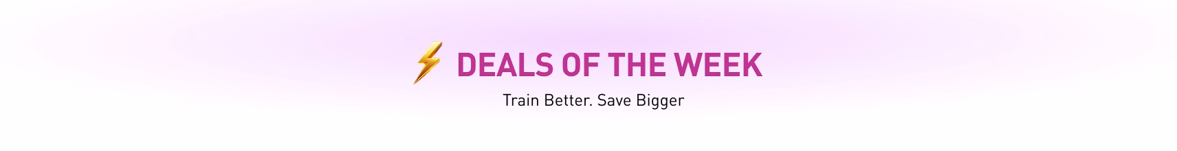 DEALS OF THE WEEK