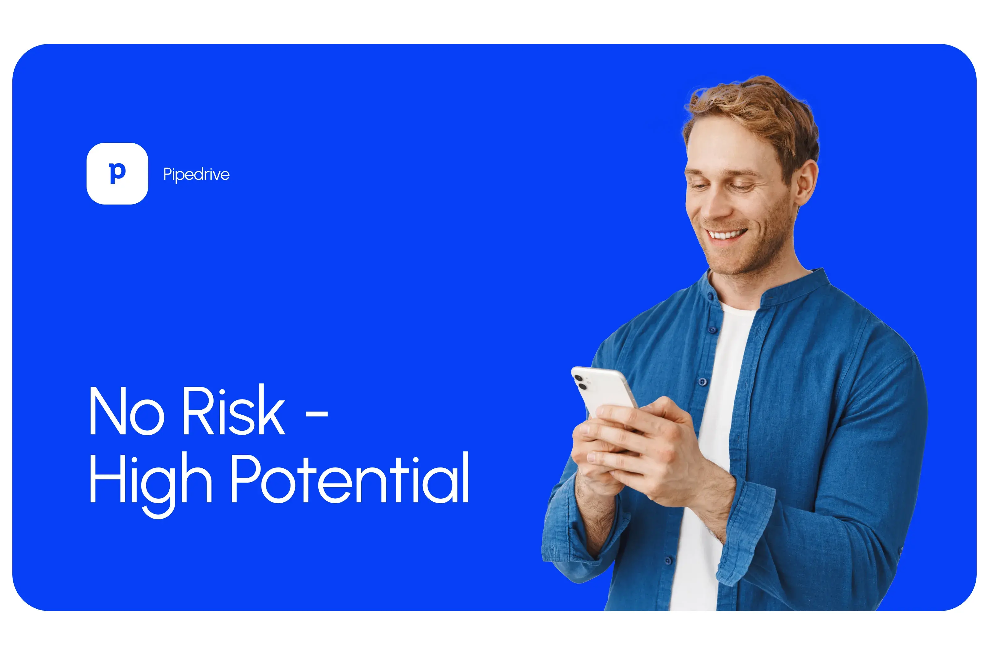Mobile phone displays 'Pipedrive No Risk - High Potential' text, related to CRM UI/UX design.
