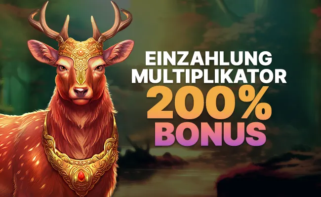 Einzahlungs-Multiplikator: 200% Bonus🦌