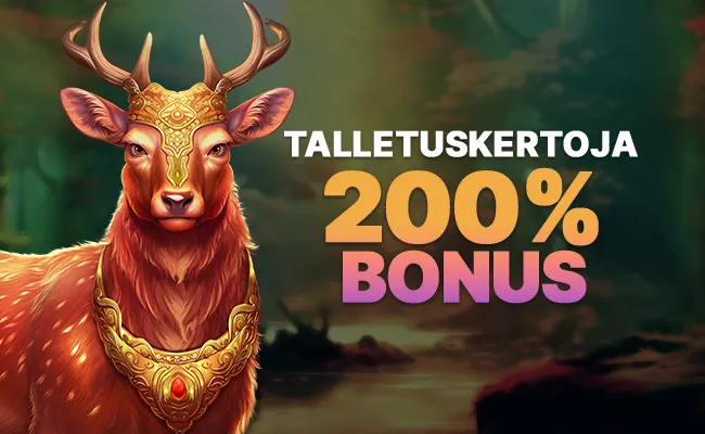 Talletuskerroin 200% bonus🦌