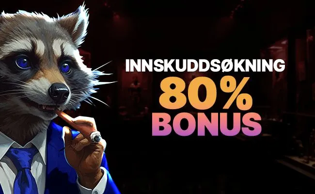 Innskuddsøkning 80 % bonus🦝