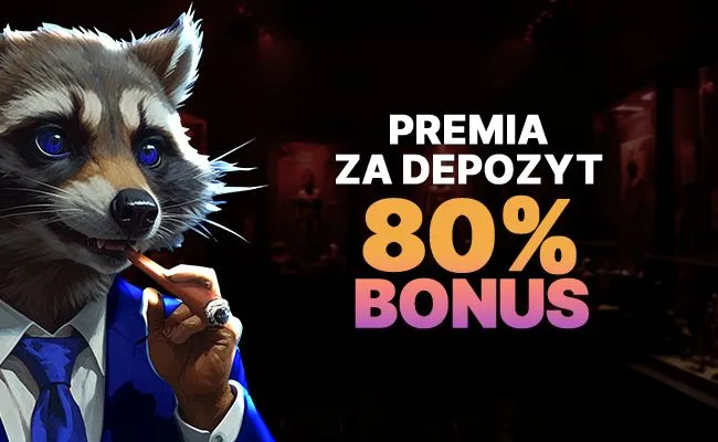 Premia za Depozyt 80% Bonus🦝