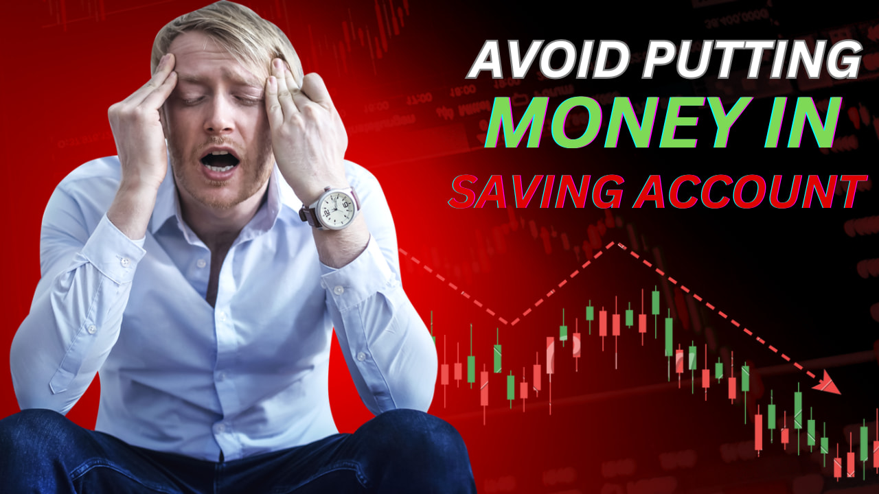 Why you should stop putting money in savings account