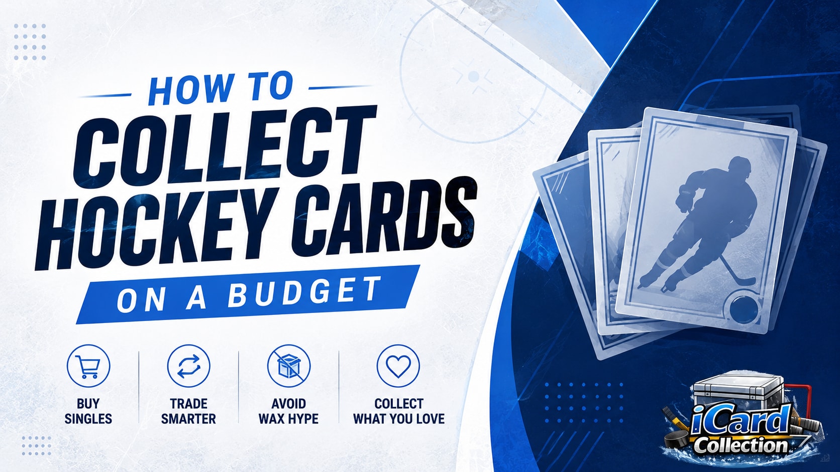 Text-based hockey card blog graphic titled “How to Collect Hockey Cards on a Budget,” featuring budget collecting tips, generic hockey cards, and the iCardCollection logo.