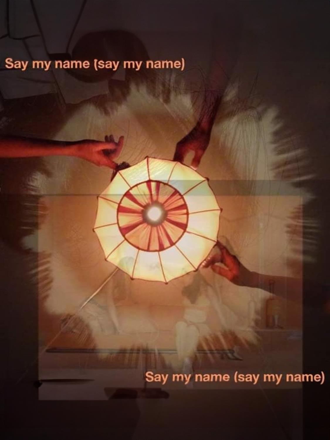 say my name, (say my name), Say my name (say my name)